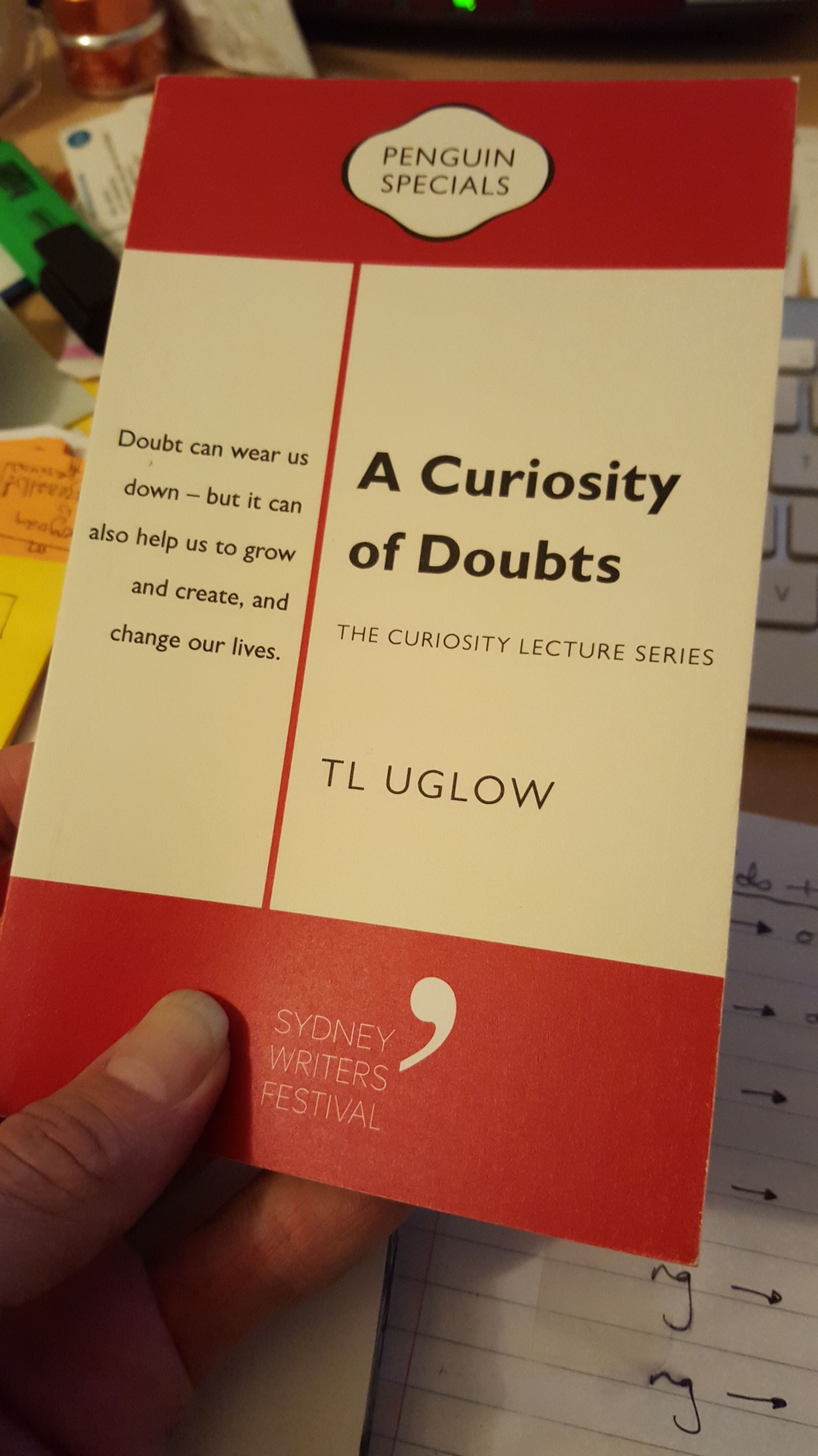 A Curiosity of Doubts is a Penguin Special Edition published for the Sydney Writer's Festival.