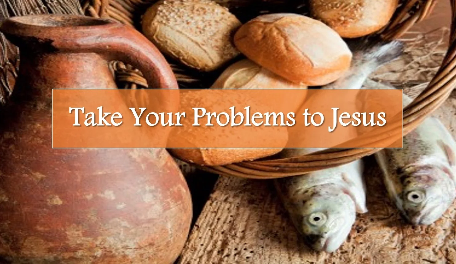 Take Your Problems to Jesus