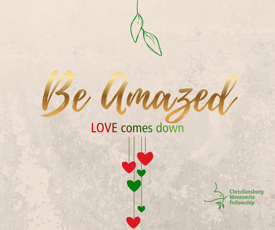 4th Advent. December 21, 2025. Be Amazed - Love Comes Down. Kelli Moore