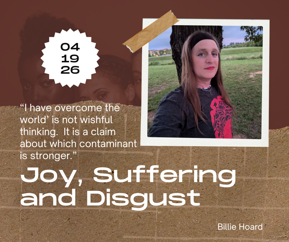 April 19, 2026. Joy, Suffering, and Disgust. Billie Hoard
