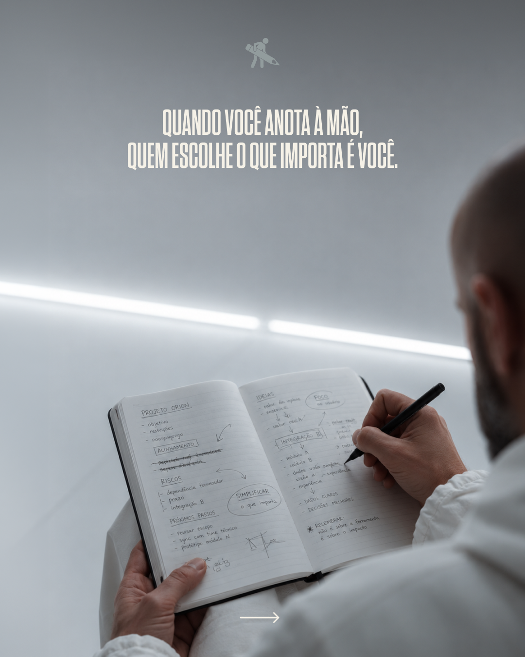 Person taking notes in a notebook with motivational quote in Portuguese, 'When you write by hand, you choose what matters is you,' with a small dog icon at the top of the image.