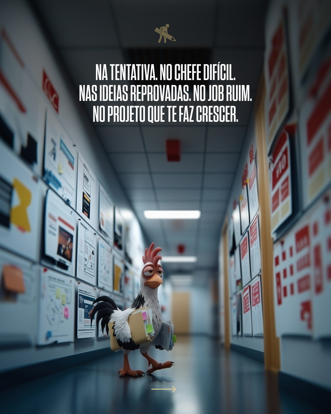 Animated rooster in a hallway holding folders and papers with motivational text in Portuguese overlayed.