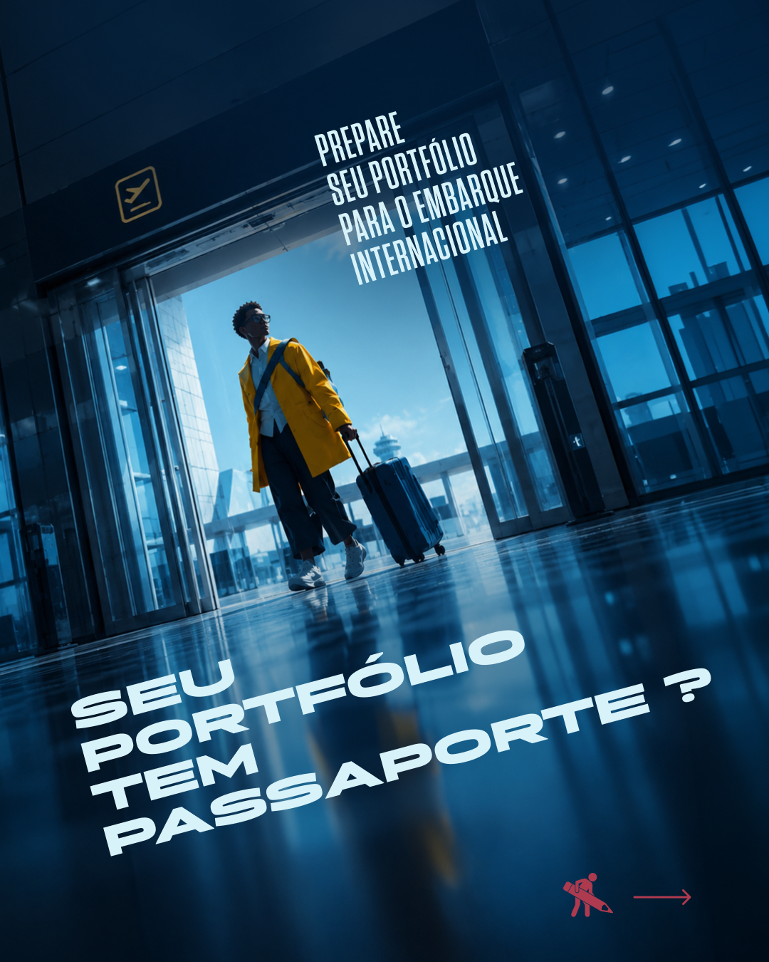 A traveler in a yellow jacket walking with a rolling backpack inside an airport, with large glass windows and an airport sign. The text on the image reads 'Prepare seu portfólio para o embarque internacional. Seu portfólio tem passaporte?'