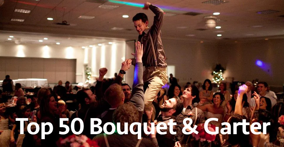 Top 50 Bouquet & Garter Toss Songs {Weddings} Stay Gold Productions