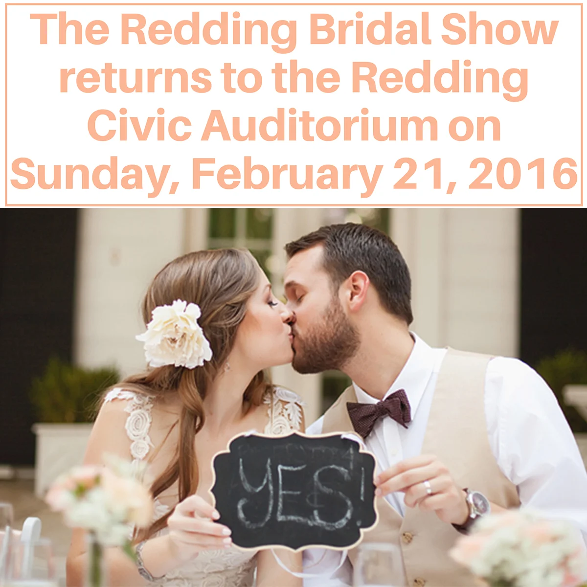 Redding Bridal Show | February 21, 2016 | Redding Civic Auditorium