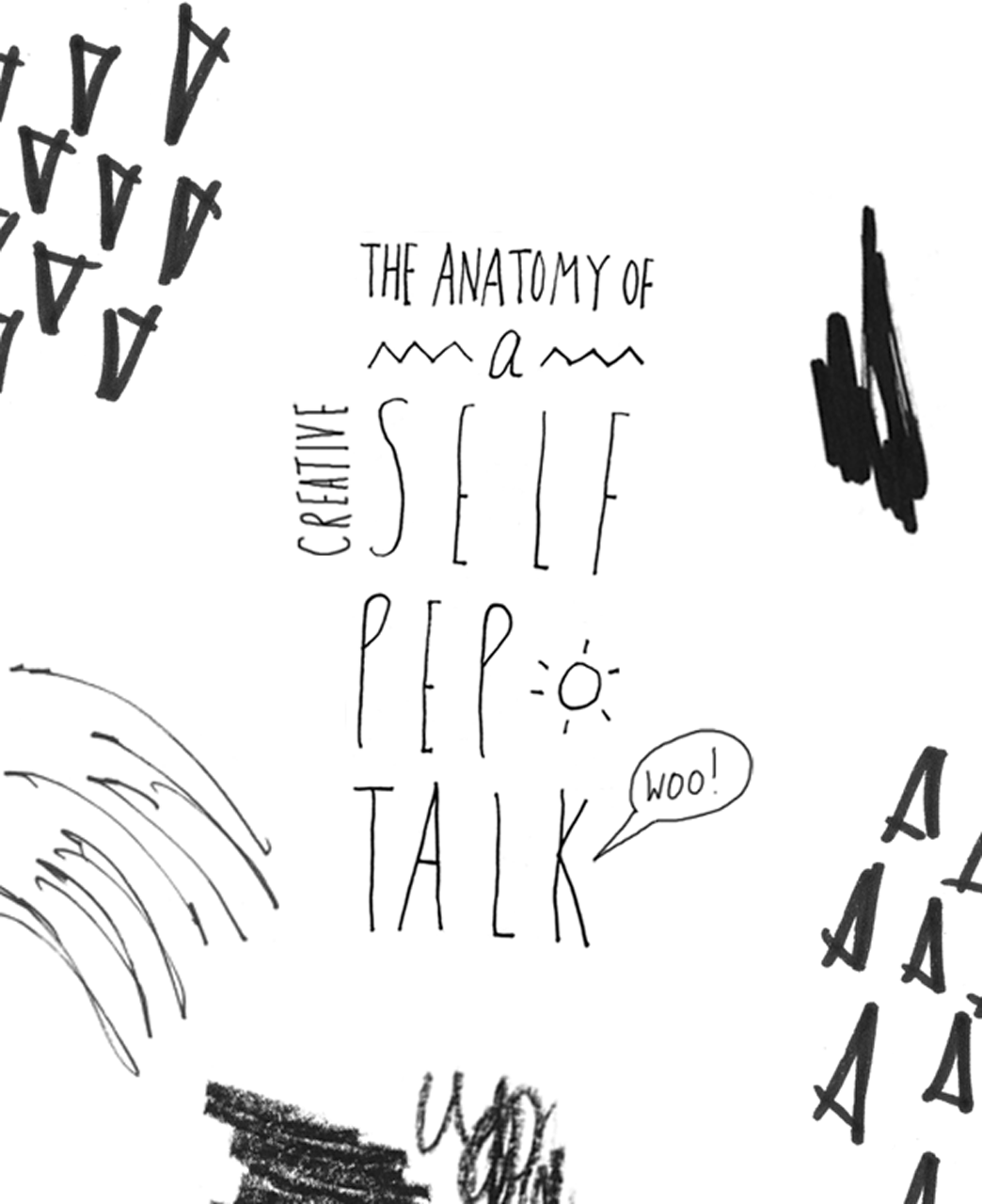 The Anatomy Of A Creative Self Pep Talk.