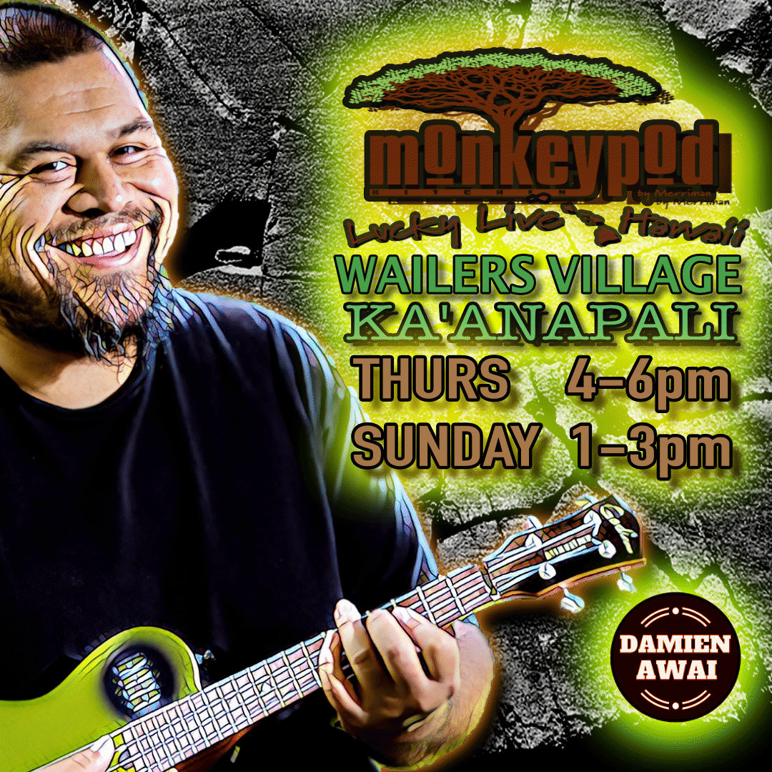 Finally Opened in Ka'anapali Join me on Sundays and Thursdays for the food you love. Eat fresh, Eat local, enjoy Organic Island Music and remember Lucky we live Hawaii