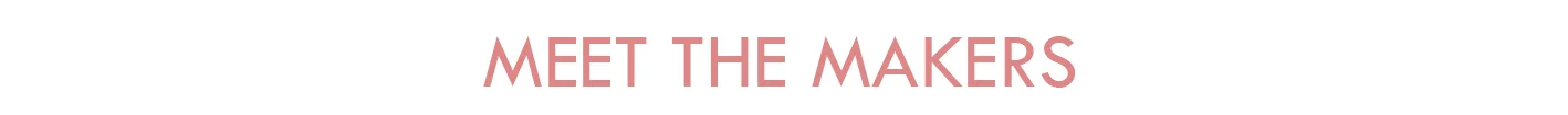 MEET THE MAKERS.jpg
