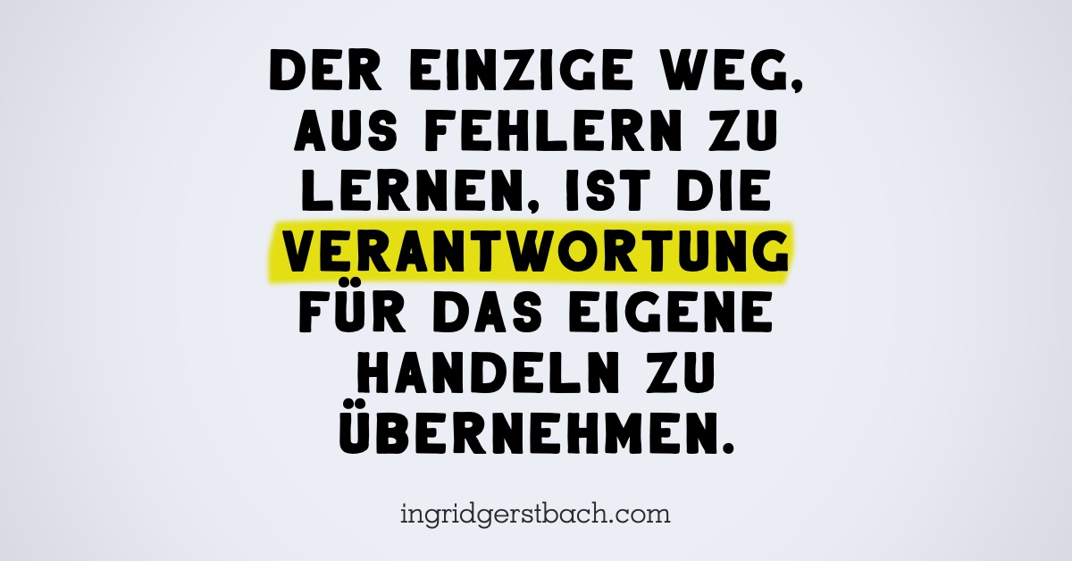 Was passiert, wenn Sie Verantwortung für Ihr Handeln übernehmen?