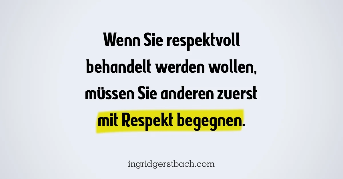 Wie Sie Respekt von anderen bekommen und warum das so wichtig für Ihren Erfolg ist