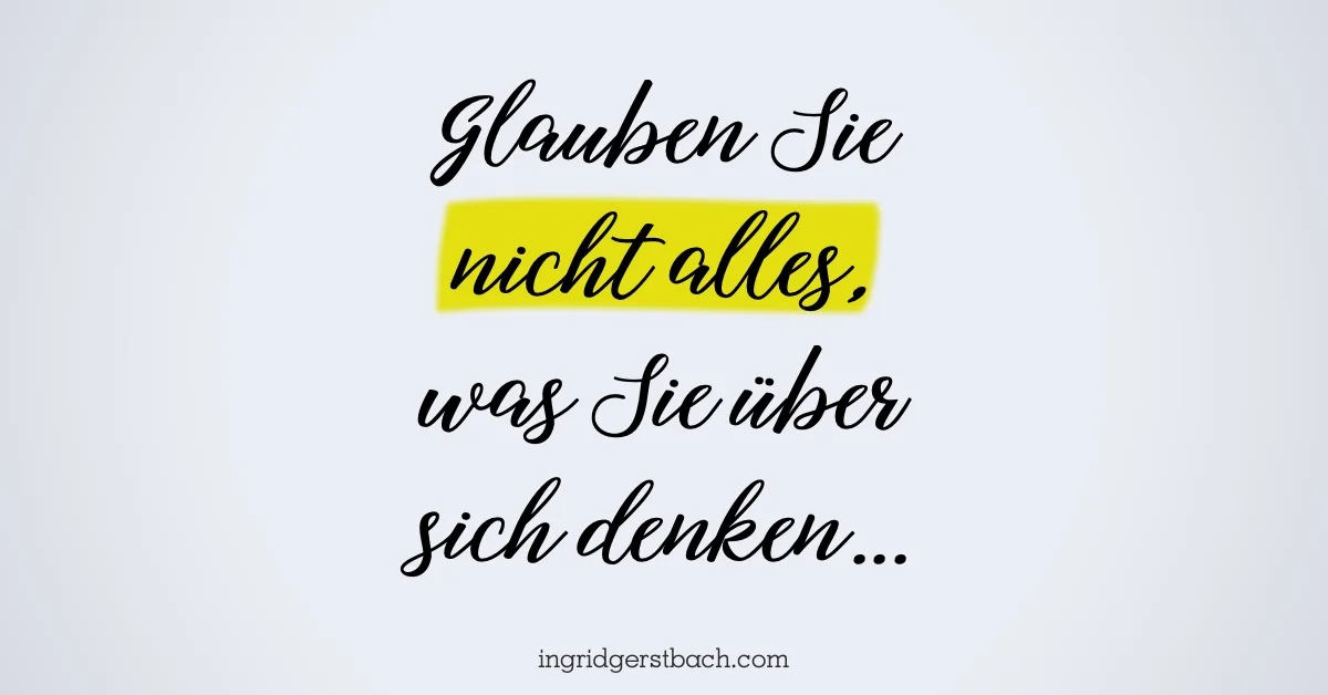 Warum Sie nicht alles glauben sollten, was Sie denken