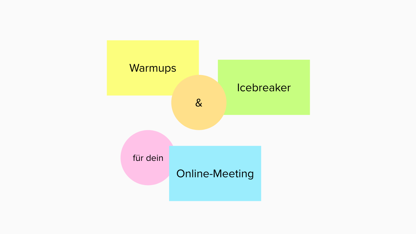(Ausgebucht) kostenloses online-Event: Warm-ups und Icebreaker für Ihr Online-Meeting