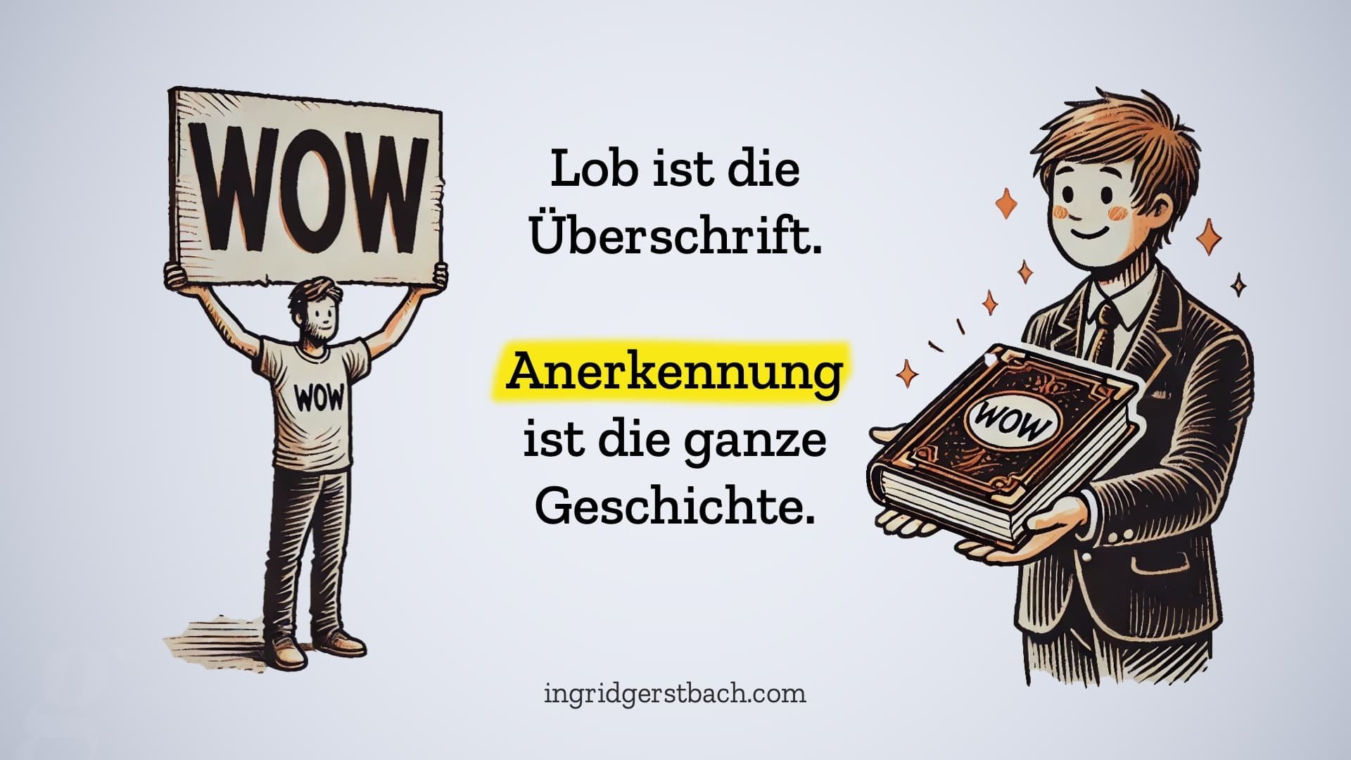 Warum „Gut gemacht!“ nicht reicht