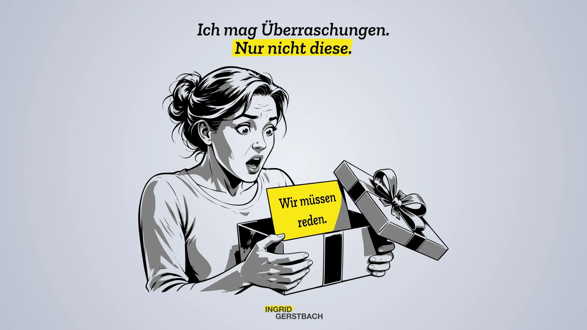 Warum ich niemals „Wir müssen reden“ sage