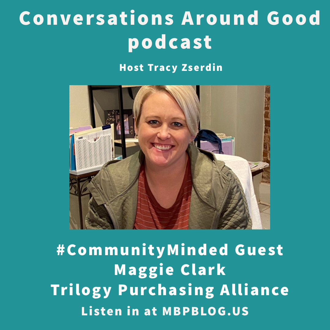Conversations Around Good - Trilogy Purchasing Alliance with Maggie Clark