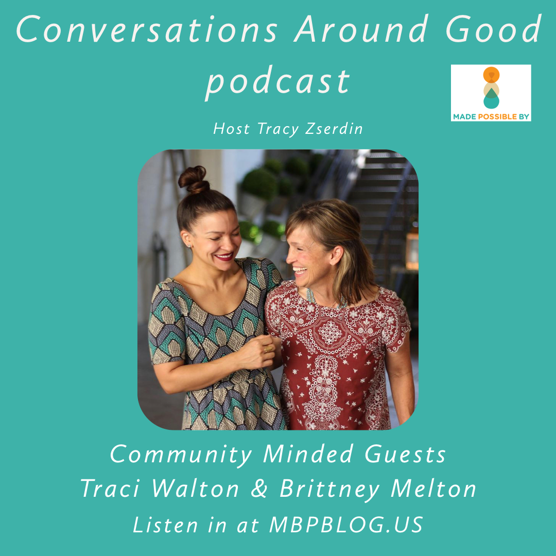Conversations Around Good - Traci Walton &amp; Brittany Melton