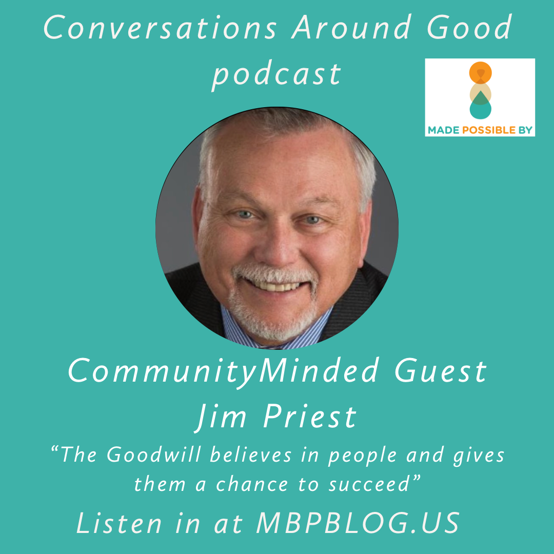 Conversations Around Good - Jim Priest - Goodwill Industries