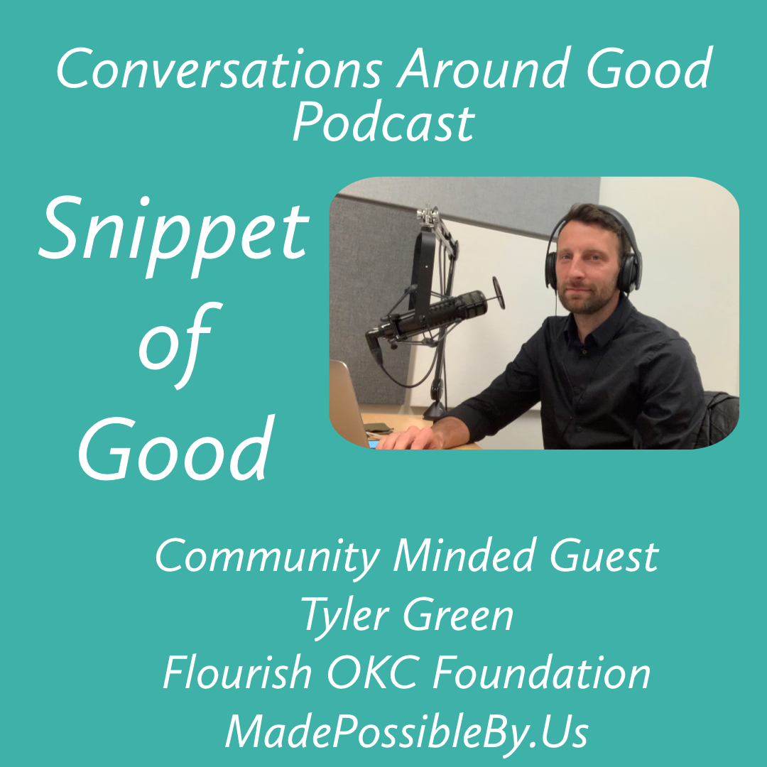 Snippet of Good - Tyler Green - Flourish OKC Foundation 