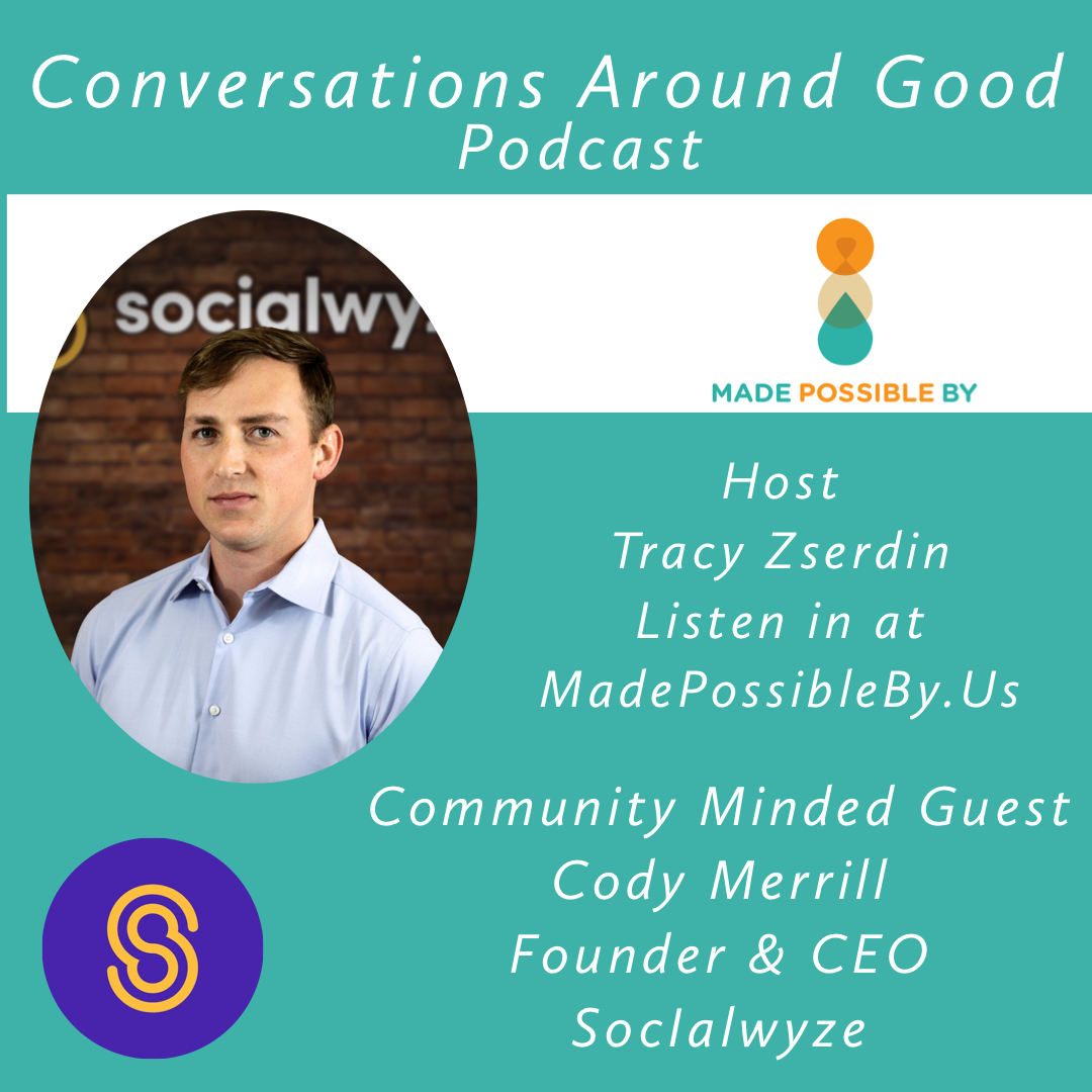 Conversations Around Good - Cody Merrill of Socialwyze