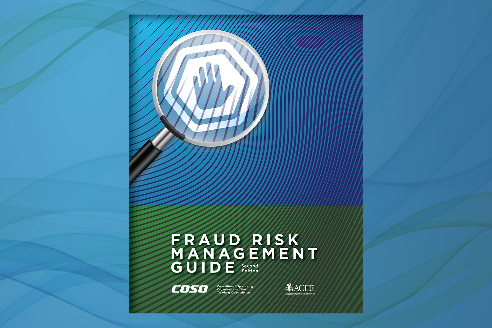 Second Edition Of The Fraud Risk Management Guide Released By COSO And Second Edition Of The Fraud Risk Management Guide Released By COSO And
