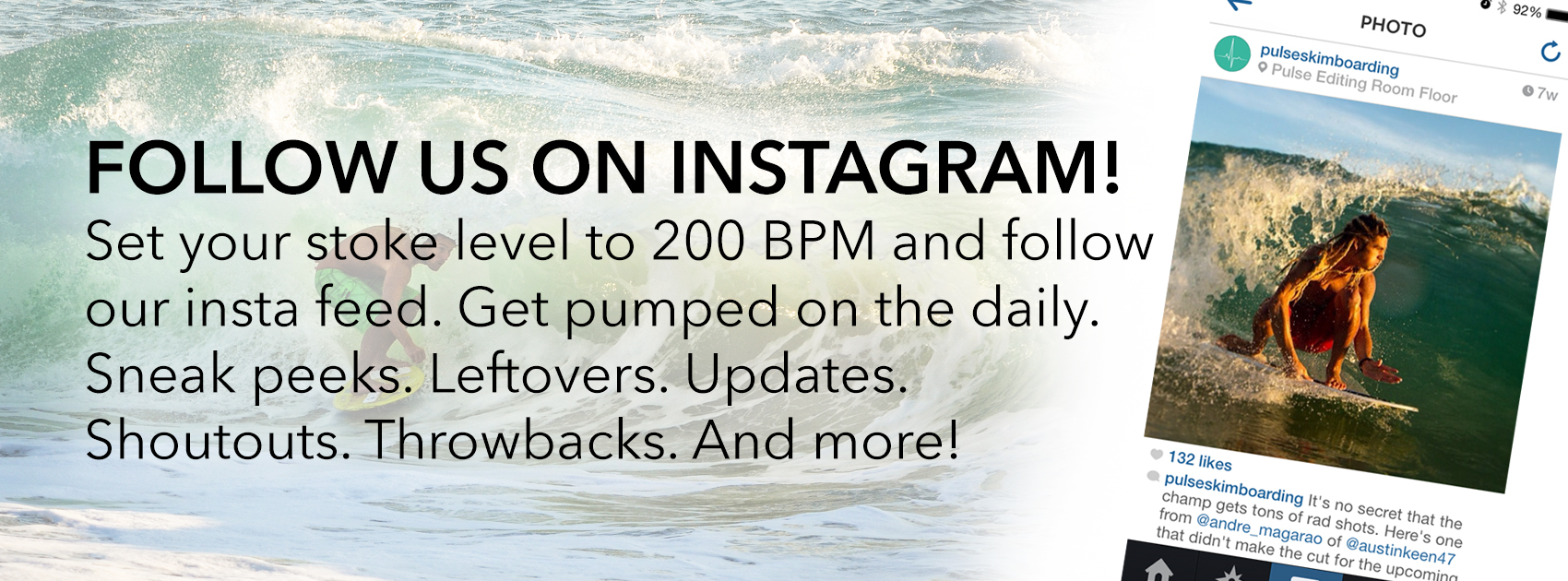 Follow Pulse Skimboarding on Instagram