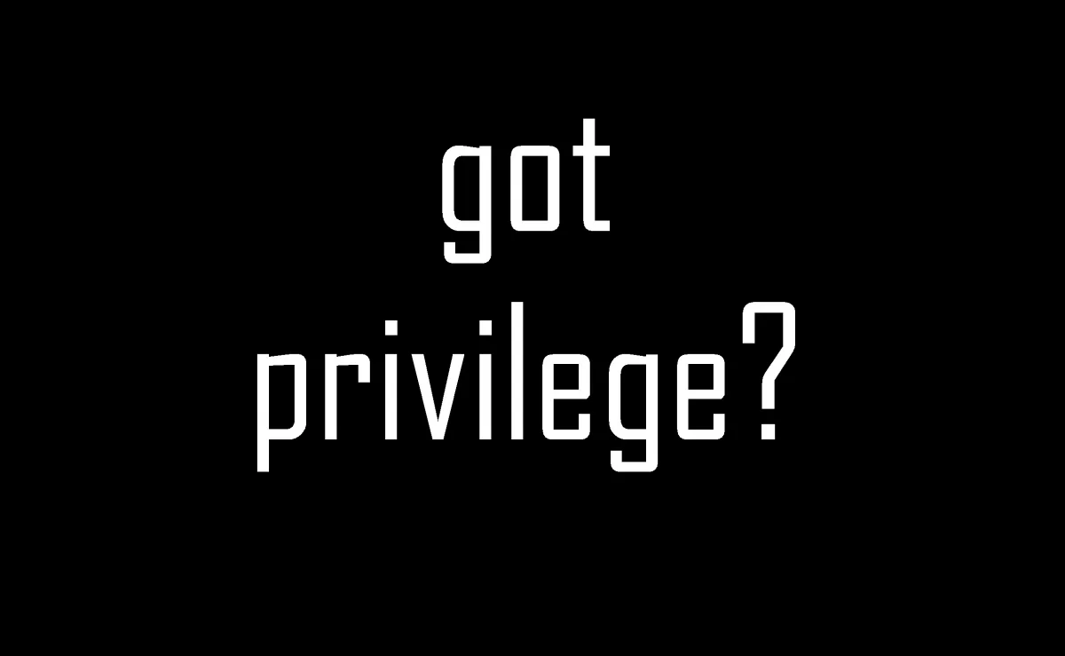 Understanding Privilege