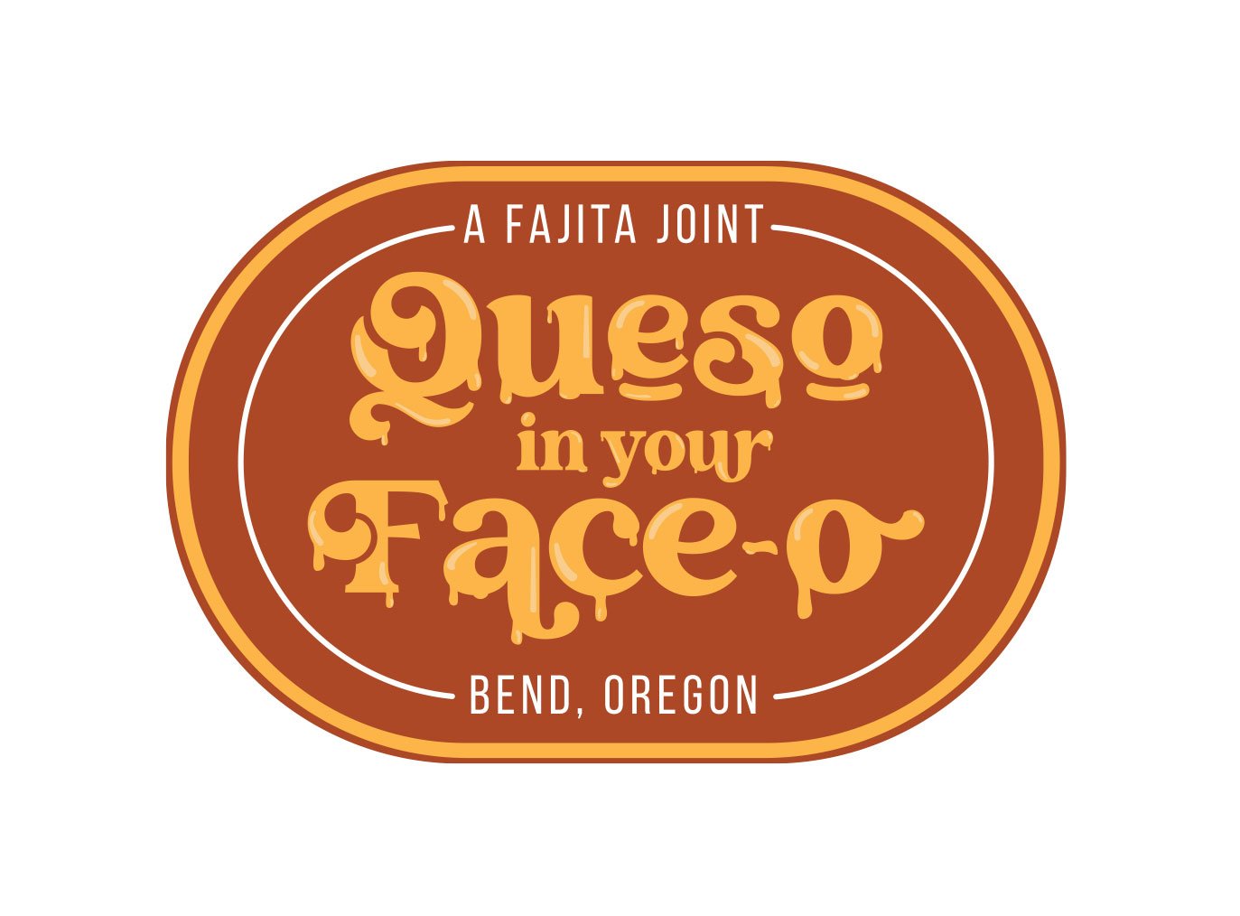 Queso In Your Face-o
