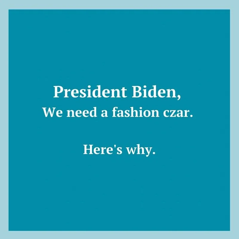 Advocating for the U.S. to appoint a fashion czar, what are The Green Guides and more on the intersections of politics & fashion