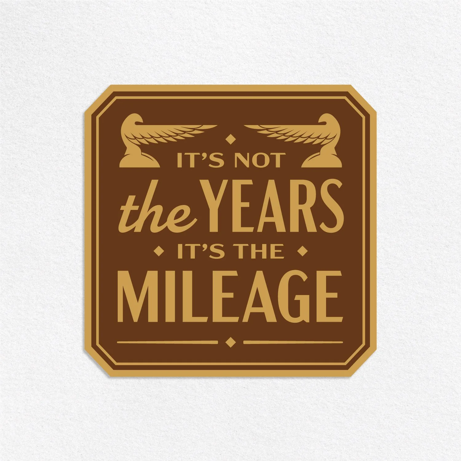 It's Not the Years Sticker