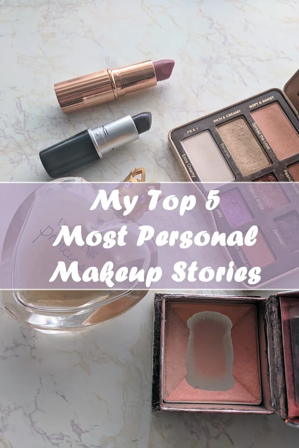 Top 5 Most Personal Makeup Stories