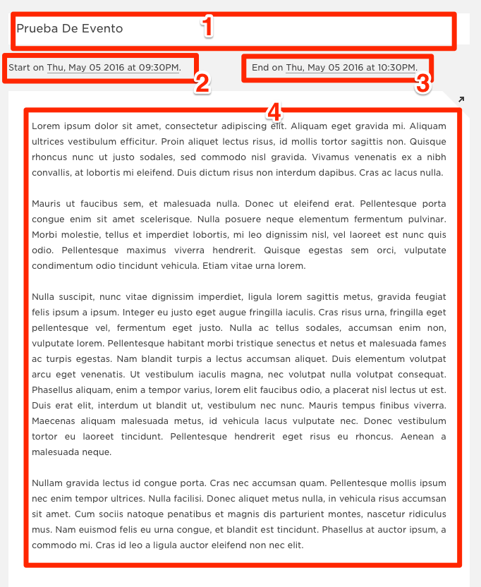 1. Escribimos el titulo del evento 2. Ponemos la fecha de inicio del evento 3. Ponemos la fecha del fin del evento 4. Ponemos toda la información del evento, es una pagina aparte así que se puede poner mapas, videos y todo lo que se quiera.