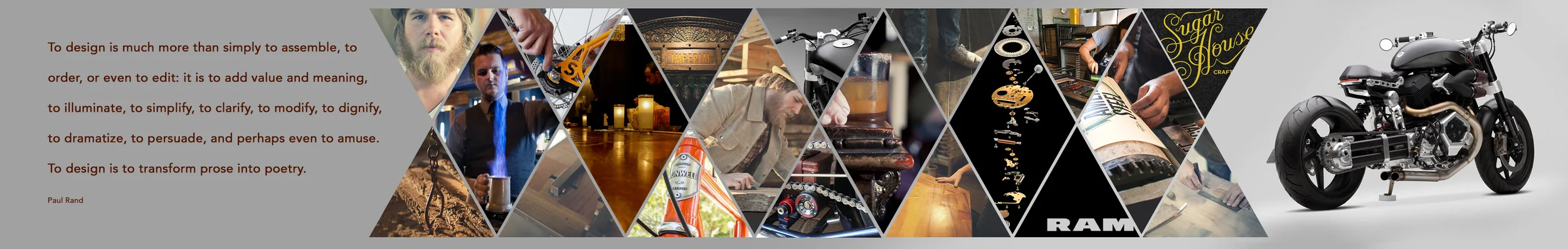 Inspirational image board for Ram's handcrafted hard working design approach.