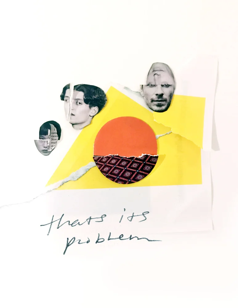 nicole_hitchins__handtype_COLLAGE_thats-its-problem.jpg