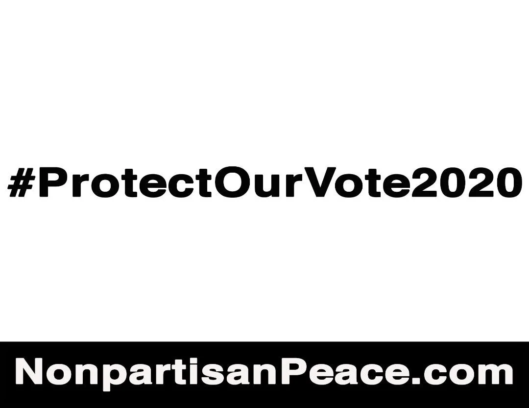 #ProtectOurVote2020_NonpartisanPeace.jpg