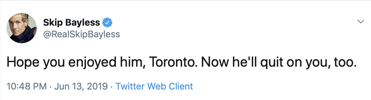 Here, Bayless predicts the future and brands Kawhi Leonard of the Toronto Raptors as a quitter because he might exercise his free agent right to play elsewhere. When you seek to be constantly controversial for the mere sake of being constantly controversial – because you have no other act -- you cannot have credibility. Add in loudness and pomposity, and you become odious beyond tolerance.