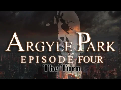 Argyle Park - Episode 4: The Turn