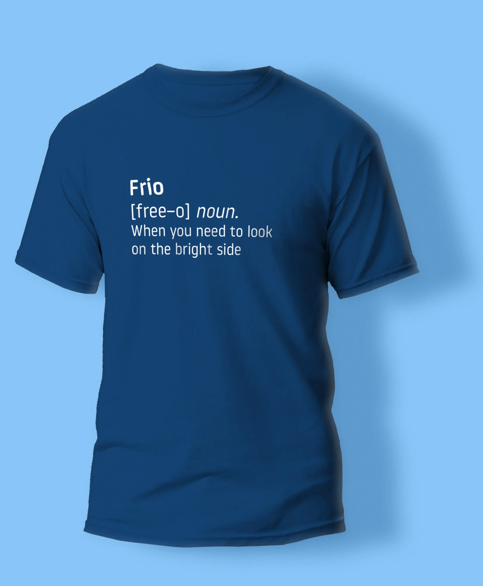 Frio Noun Definition_Blue_t-shirt.jpg