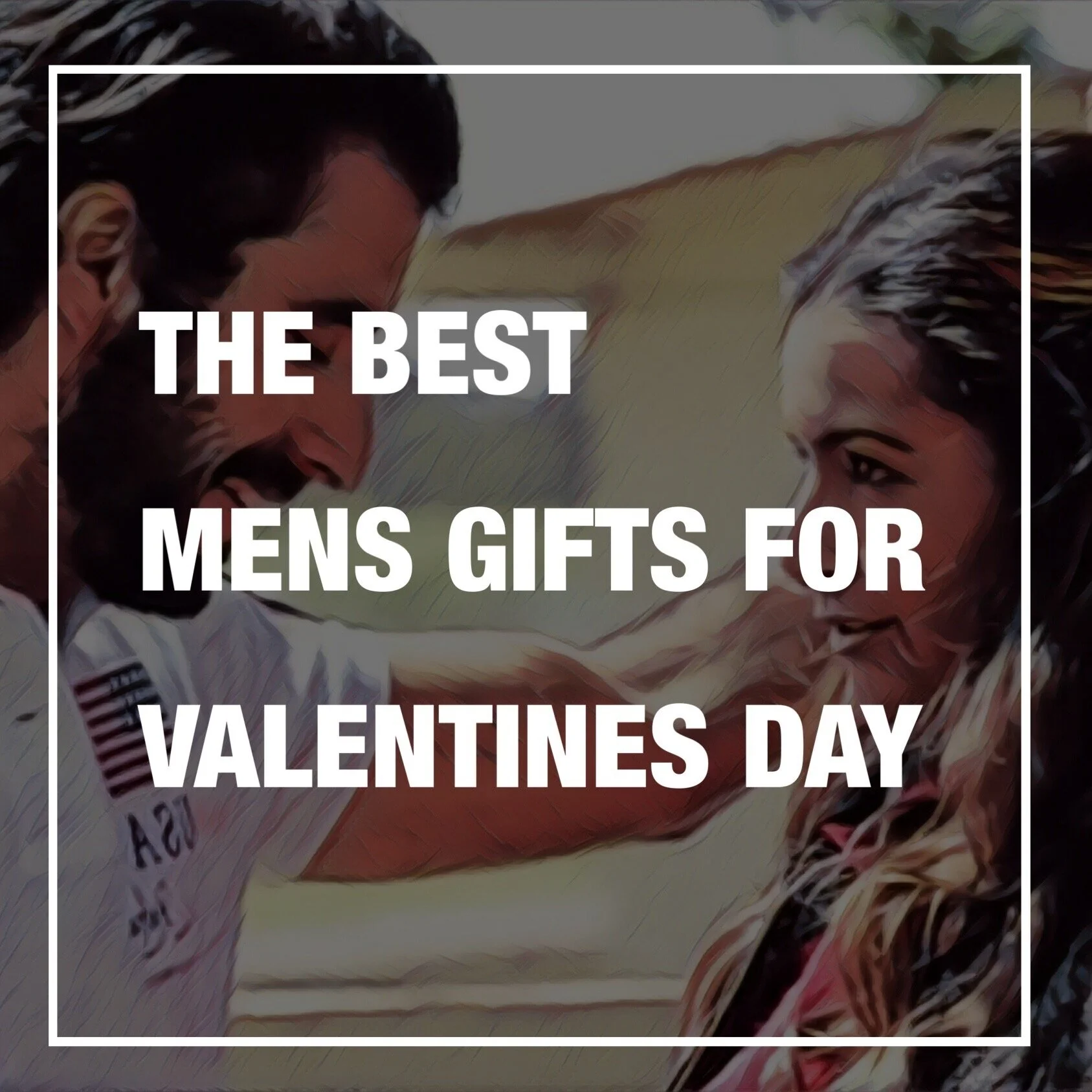 The Best Men’s Gifts for Valentine’s Day