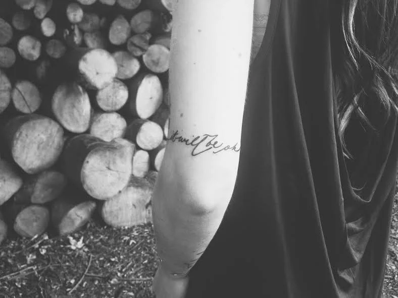 "it will be ok" tattoo for dear friend charis.