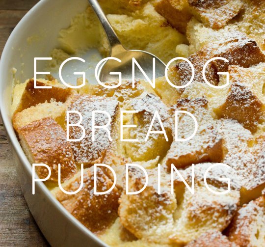 Eggnog Bread Pudding
