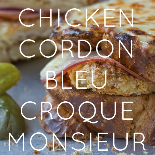 Chicken Cordon Bleu Croque Monsieur