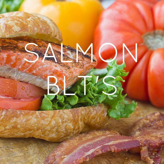 Salmon BLT's