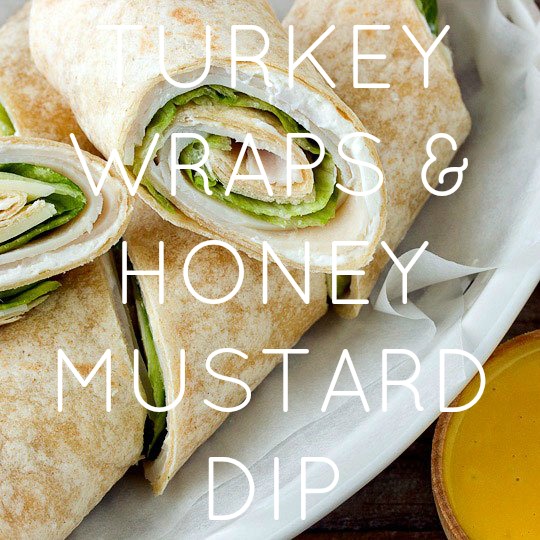 Turkey Wraps & Honey Mustard Dip