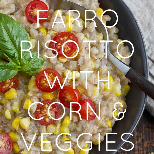 Farro Risotto with Corn & Veggies