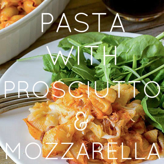 Pasta with Prosciutto & Mozzarella