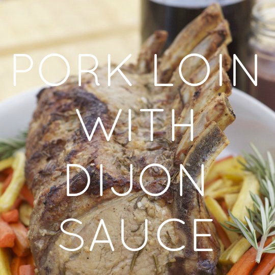 Pork Loin with Dijon Sauce