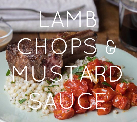 Lamb Chops with Mustard Shallot Sauce