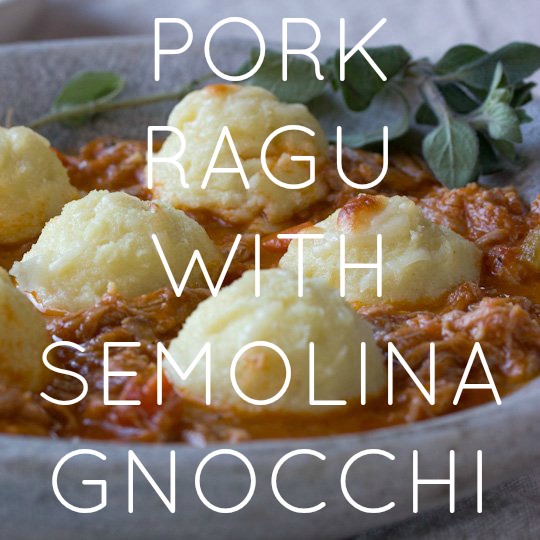 Pork Ragu with Semolina Gnocchi
