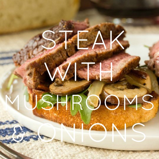 "Theater Steak" with Mushrooms & Onions