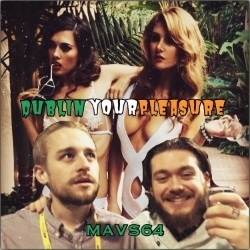 MAVS 064: Dublin Your Pleasure